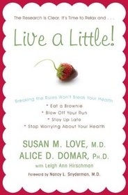 Live a Little!: Breaking the Rules Won't Break Your Health