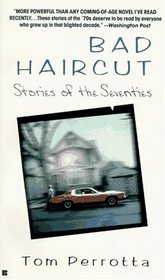 Bad Haircut: Stories of the Seventies