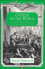 Citizens of the World : London Merchants and the Integration of the British Atlantic Community, 1735-1785