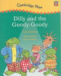 Cambridge Plays: Dilly and the Goody-Goody (Cambridge Reading)
