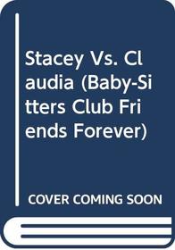 Stacey Vs. Claudia (Best Friends Forever)