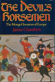 The Devil's Horsemen: The Mongol Invasion of Europe