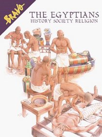 The Egyptians: History, Society, Religion (Bravo)