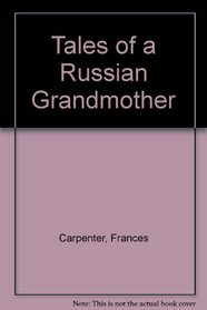 Tales of a Russian Grandmother