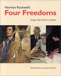 Norman Rockwell's Four Freedoms: Images That Inspire a Nation