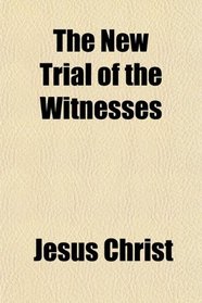 The New Trial of the Witnesses