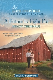 A Future to Fight For (Bliss, Texas, Bk 3) (Love Inspired, No 1372) (True Large Print)