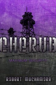 Maximum Security (CHERUB, Bk 3)