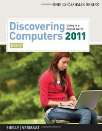 Discovering Computers 2011: Brief (Shelly Cashman)