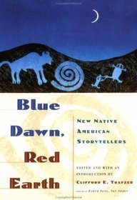 Blue Dawn, Red Earth : New Native American Storytellers