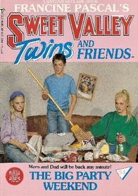 The Big Party Weekend (Sweet Valley Twins and Friends, No 54)