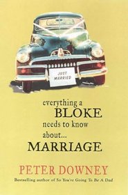 Everything a Bloke Needs to Know: About Getting Married