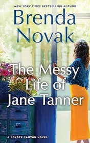 The Messy Life of Jane Tanner (Coyote Canyon, Bk 3)
