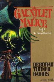 The Gauntlet of Malice (Mages of Garillon, Bk 2)