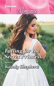 Falling for the Secret Princess (Harlequin Romance, No 4681) (Larger Print)