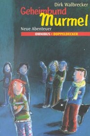 Geheimbund Murmel. Neue Abenteuer. ( Ab 8 J.).