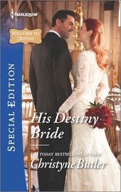 His Destiny Bride (Welcome to Destiny, Bk 9) (Harlequin Special Edition, No 2480)