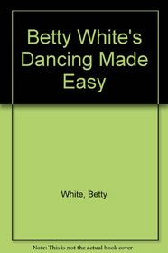 Betty White's Dancing Made Easy