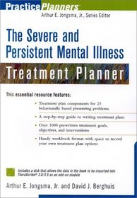 Severe and Persistent Mental Illness Treatment Planner (Book with Diskette)