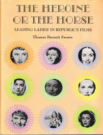 The heroine or the horse: Leading ladies in Republic's films