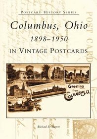 Columbus, Ohio   In Vintage Postcards:   1898-1950  (OH)  (Postcard History Series)