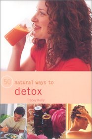 50 Natural Ways to Detox (50 Natural Ways to)