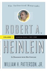 Robert A. Heinlein: Volume 1 (1907-1949): Learning Curve