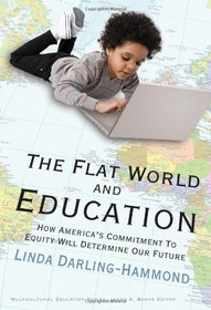The Flat World and Education: How America's Commitment to Equity Will Determine Our Future (Multicultural Education)
