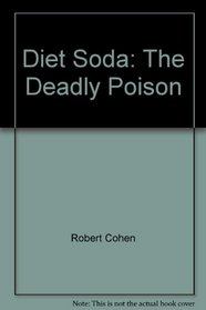 Diet Soda: The Deadly Poison