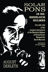 In Re: Sherlock Holmes: The Adventures of Solar Pons (Volume 1)