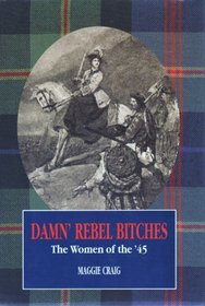 Damn' Rebel Bitches: The Women of the '45