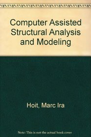 Computer Assisted Structural Analysis and Modeling