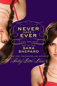 Never Have I Ever (Lying Game, Bk 2)