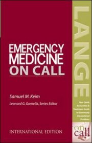 Emergency Medicine on Call: Your Quick Evaluation & Treatment Guide to Commonly Encountered Problems
