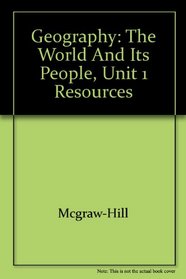 Geography: The World and Its People, Unit 1 Resources