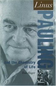 Linus Pauling: And the Chemistry of Life (Oxford Portraits in Science)