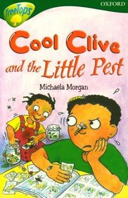 Oxford Reading Tree: Stage 12:TreeTops: More Stories A: Cool Clive and the Little Pest (Treetops Fiction)