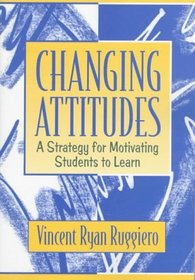 Changing Attitudes: A Strategy for Motivating Students to Learn