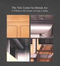 The Yale Center for British Art : A Tribute to the Genius of Louis I. Kahn