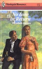No Love In Return (Harlequin Romance, No 2972)