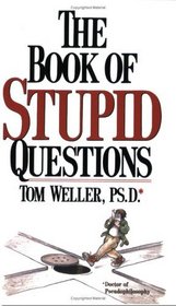 The Book of Stupid Questions