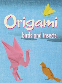 Origami: Birds And Insects