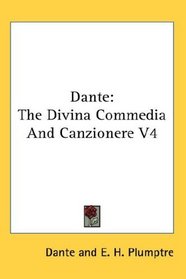 Dante: The Divina Commedia And Canzionere V4 (Italian Edition)