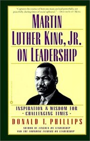 Martin Luther King, Jr. on Leadership: Inspiration  Wisdom for Challenging Times