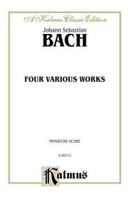 Johann Sebastian Bach Four Various Works (Kalmus Edition)