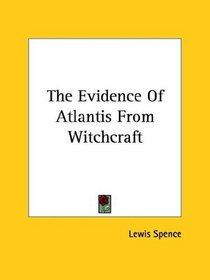 The Evidence of Atlantis from Witchcraft