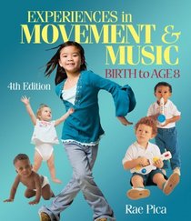 Experiences in Music & Movement: Birth to Age 8