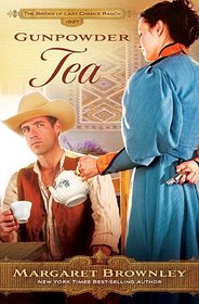 Gunpowder Tea (Brides of Last Chance Ranch, Bk 3)