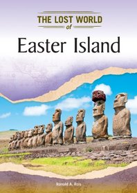 Easter Island (Lost Worlds and Mysterious Civilizations)