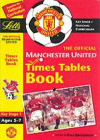 The Official Manchester United FC Key Stage 1: Times Tables (Official Manchester United maths)